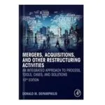 خرید و دانلود نسخه کامل کتاب Mergers, Acquisitions, and Other Restructuring Activities: An Integrated Approach to Process, Tools, Cases, and Solutions by Donald M. Depamphilis