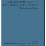 خرید و دانلود نسخه کامل کتاب Merleau-ponty and the Possibilities of Philosophy: Transforming the Tradition