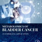 خرید و دانلود نسخه کامل کتاب 
Metabolomics of Bladder Cancer: An Emerging Application
