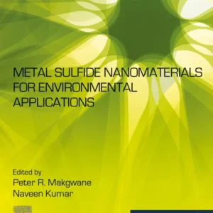 خرید و دانلود نسخه کامل کتاب 
Metal Sulfide Nanomaterials for Environmental Applications