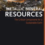 خرید و دانلود نسخه کامل کتاب 
Metallic Mineral Resources: The Critical Components for a Sustainable Earth