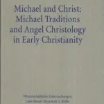 خرید و دانلود نسخه کامل کتاب Michael and Christ: Michael Traditions and Angel Christology in Early Christianity