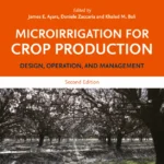 خرید و دانلود نسخه کامل کتاب 
Microirrigation for Crop Production: Design, Operation, and Management 2nd Edition سورنا بوک