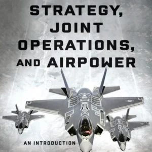 خرید و دانلود نسخه کامل کتاب 
Military Strategy, Joint Operations, and Airpower 2nd Edition