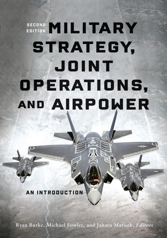 خرید و دانلود نسخه کامل کتاب
Military Strategy, Joint Operations, and Airpower 2nd Edition_6a5f67a165901.webp خرید و دانلود نسخه کامل کتاب
Military Strategy, Joint Operations, and Airpower 2nd Edition - تصویر 1