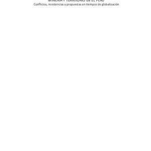 خرید و دانلود نسخه کامل کتاب Minería y territorio en el Perú. Conflictos, resistencias y propuestas en tiempos de globalización