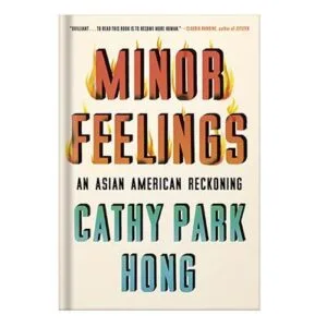خرید و دانلود نسخه کامل کتاب Minor Feelings An Asian American Reckoning by Cathy Park Hong