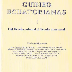 خرید و دانلود نسخه کامل کتاب Misceláneas Guineoecuatorianas I: Del Estado colonial al Estado dictatorial