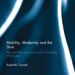 خرید و دانلود نسخه کامل کتاب Mobility, Modernity and the Slum: The Real and Virtual Journeys of ‘Slumdog Millionaire’