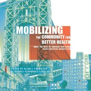 خرید و دانلود نسخه کامل کتاب Mobilizing the Community for Better Health: What the Rest of America Can Learn from Northern Manhattan