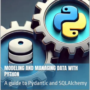 خرید و دانلود نسخه کامل کتاب 
Modeling and managing data with python: A guide to Pydantic and SQLAlchemy سورنا بوک
