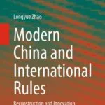 خرید و دانلود نسخه کامل کتاب Modern China and International Rules: Reconstruction and Innovation