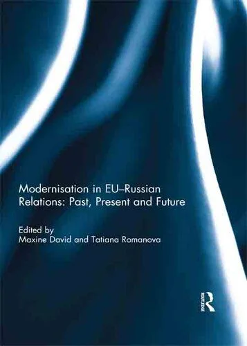 خرید و دانلود نسخه کامل کتاب Modernisation in EU-Russian Relations: Past, Present and Future_68f6a7e5c0cc6.jpeg خرید و دانلود نسخه کامل کتاب Modernisation in EU-Russian Relations: Past, Present and Future