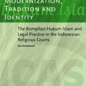 خرید و دانلود نسخه کامل کتاب Modernization, Tradition and Identity: The Kompilasi Hukum Islam and Legal Practice in the Indonesian Religious Courts (AUP – ICAS Publications)