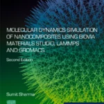 خرید و دانلود نسخه کامل کتاب 
Molecular Dynamics Simulation of Nanocomposites using BIOVIA Materials Studio, Lammps and Gromacs 2nd Edition