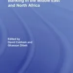 خرید و دانلود نسخه کامل کتاب Monetary Policy and Central Banking in the Middle East and North Africa (Routledge Political Economy of the Middle East and North Africa)