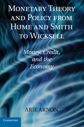 خرید و دانلود نسخه کامل کتاب Monetary theory and policy from Hume and Smith to Wicksell: money, credit, and the economy_68cb736639691.jpeg خرید و دانلود نسخه کامل کتاب Monetary theory and policy from Hume and Smith to Wicksell: money, credit, and the economy