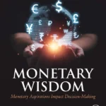 خرید و دانلود نسخه کامل کتاب 
Monetary Wisdom: Monetary Aspirations Impact Decision-Making سورنا بوک