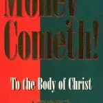 خرید و دانلود نسخه کامل کتاب Money Cometh: To the Body of Christ
