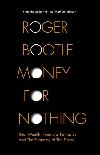 خرید و دانلود نسخه کامل کتاب Money for Nothing: Real Wealth, Financial Fantasies and the Economy of the Future_68cb33a56a6fd.jpeg خرید و دانلود نسخه کامل کتاب Money for Nothing: Real Wealth, Financial Fantasies and the Economy of the Future