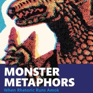 خرید و دانلود نسخه کامل کتاب 
Monster Metaphors: When Rhetoric Runs Amok