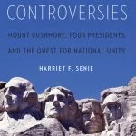خرید و دانلود نسخه کامل کتاب Monumental Controversies: Mount Rushmore, Four Presidents, and the Quest for National Unity