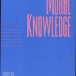 خرید و دانلود نسخه کامل کتاب Moral Knowledge: Volume 18, Part 2 (Social Philosophy and Policy) (v. 18)