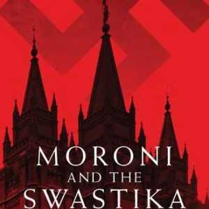 خرید و دانلود نسخه کامل کتاب Moroni and the Swastika: Mormons in Nazi Germany