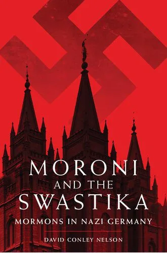 خرید و دانلود نسخه کامل کتاب Moroni and the Swastika: Mormons in Nazi Germany_68def0ffe1e44.jpeg خرید و دانلود نسخه کامل کتاب Moroni and the Swastika: Mormons in Nazi Germany