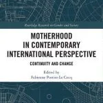 خرید و دانلود نسخه کامل کتاب Motherhood in Contemporary International Perspective: Continuity and Change
