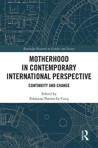 خرید و دانلود نسخه کامل کتاب Motherhood in Contemporary International Perspective: Continuity and Change_68f82e0883131.jpeg خرید و دانلود نسخه کامل کتاب Motherhood in Contemporary International Perspective: Continuity and Change