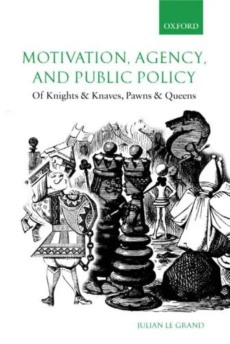 خرید و دانلود نسخه کامل کتاب Motivation, Agency, and Public Policy: Of Knights and Knaves, Pawns and Queens_68ea35e97ee15.jpeg خرید و دانلود نسخه کامل کتاب Motivation, Agency, and Public Policy: Of Knights and Knaves, Pawns and Queens