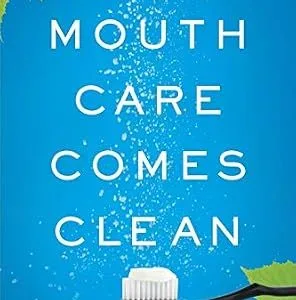 خرید و دانلود نسخه کامل کتاب Mouth Care Comes Clean: Breakthrough Strategies to Stop Cavities and Heal Gum Disease Naturally