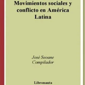خرید و دانلود نسخه کامل کتاب Movimientos Sociales y Conflicto En America Latina (Spanish Edition)