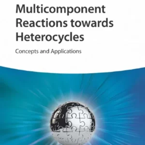 خرید و دانلود نسخه کامل کتاب 
Multicomponent Reactions towards Heterocycles: Concepts and Applications