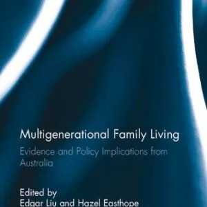 خرید و دانلود نسخه کامل کتاب Multigenerational Family Living: Evidence and Policy Implications from Australia