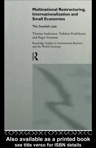 خرید و دانلود نسخه کامل کتاب Multinational Restructuring, Internationalization and Small Economies: The Swedish Case (Routledge Studies in International Business and the World Economy, 2)_68cadea8f2a55.jpeg خرید و دانلود نسخه کامل کتاب Multinational Restructuring, Internationalization and Small Economies: The Swedish Case (Routledge Studies in International Business and the World Economy, 2)