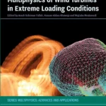 خرید و دانلود نسخه کامل کتاب 
Multiphysics of Wind Turbines in Extreme Loading Conditions (Multiphysics: Advances and Applications) سورنا بوک