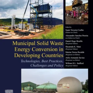 خرید و دانلود نسخه کامل کتاب 
Municipal Solid Waste Energy Conversion in Developing Countries: Technologies, Best Practices, Challenges and Policy