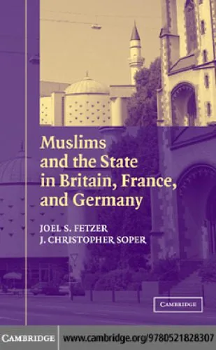 خرید و دانلود نسخه کامل کتاب Muslims and the state in Britain, France, and Germany / Joel S. Fetzer, J. Christopher Soper_68f79f6989551.jpeg خرید و دانلود نسخه کامل کتاب Muslims and the state in Britain, France, and Germany / Joel S. Fetzer, J. Christopher Soper