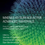 خرید و دانلود نسخه کامل کتاب 
MXenes as Surface-Active Advanced Materials: From Fundamentals to Industrial and Biomedical Applications (Micro and Nano Technologies) سورنا بوک