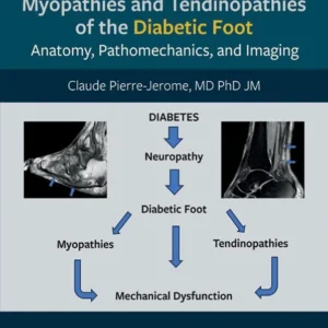 خرید و دانلود نسخه کامل کتاب 
Myopathies and Tendinopathies of the Diabetic Foot: Anatomy, Pathomechanics, and Imaging