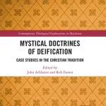 خرید و دانلود نسخه کامل کتاب Mystical Doctrines of Deification: Case Studies in the Christian Tradition