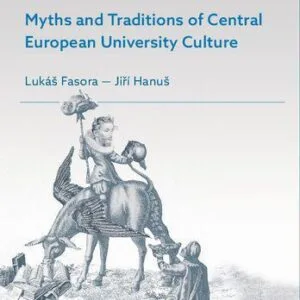 خرید و دانلود نسخه کامل کتاب Myths and Traditions of Central European University Culture