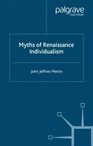 خرید و دانلود نسخه کامل کتاب Myths of Renaissance Individualism (Early Modern History)_68e5d3dbbc032.jpeg خرید و دانلود نسخه کامل کتاب Myths of Renaissance Individualism (Early Modern History)