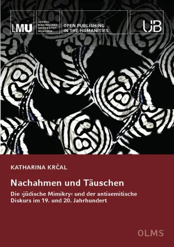 خرید و دانلود نسخه کامل کتاب Nachahmen und Täuschen : Die ›jüdische Mimikry‹ und der antisemitische Diskurs im 19. und 20. Jahrhundert_68f80da12d417.jpeg خرید و دانلود نسخه کامل کتاب Nachahmen und Täuschen : Die ›jüdische Mimikry‹ und der antisemitische Diskurs im 19. und 20. Jahrhundert