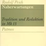 خرید و دانلود نسخه کامل کتاب Naherwartungen. Tradition und Redaktion in Mk 13