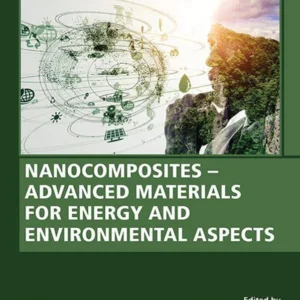 خرید و دانلود نسخه کامل کتاب 
Nanocomposites-Advanced Materials for Energy and Environmental Aspects