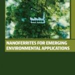 خرید و دانلود نسخه کامل کتاب 
Nanoferrites for Emerging Environmental Applications
