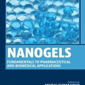 خرید و دانلود نسخه کامل کتاب 
Nanogels: Fundamentals to Pharmaceutical and Biomedical Applications